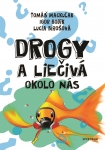 Drogy a liečivá okolo nás